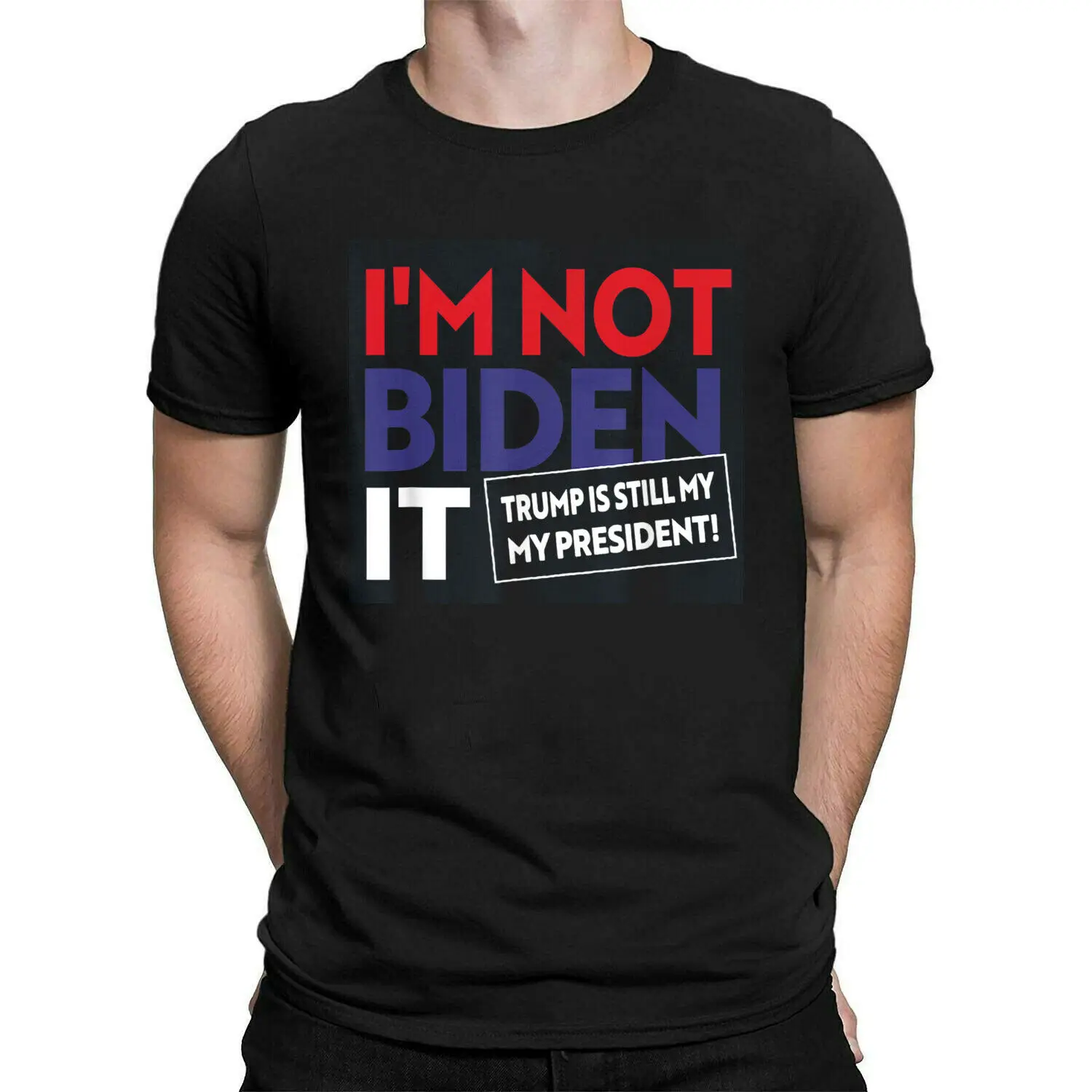 

Not My President Joe Biden 2020 Men T-Shirt Trump HOT Short Casual Cotton O-Neck streetwear
