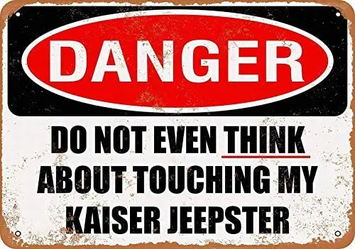

Metal Sign - Do Not Touch My Kaiser Jeepster - Vintage Decorative Tin Sign