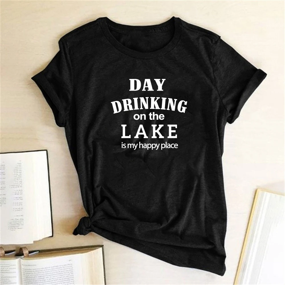 

Day Drinking on The Lake Is My Happy Place Letter Print T-shirts Women Casual Shirts Woman T Shirt Women O Neck Pullover