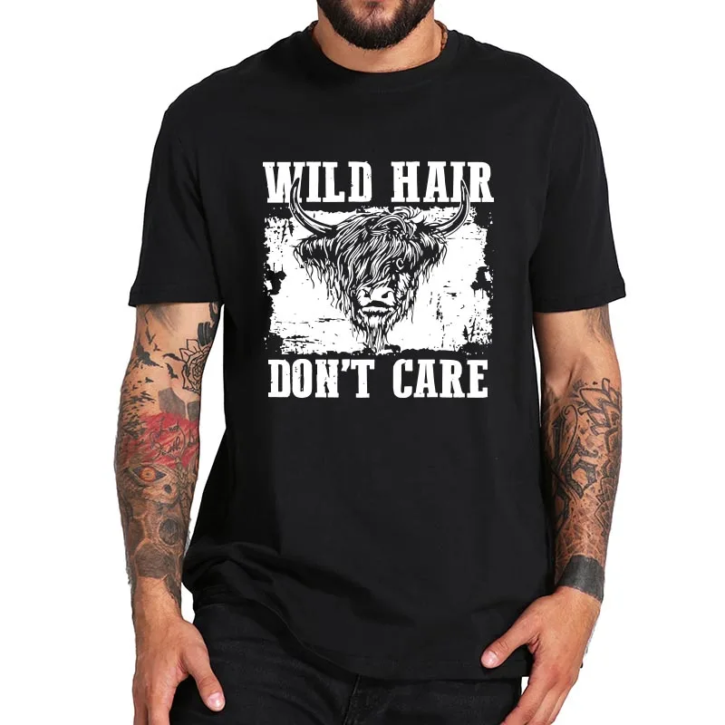 

Wild Hair Don't Care T Shirt Funny Scottish Highland Cattle Cow T-Shirt EU Size High Quality Summer Soft Tops