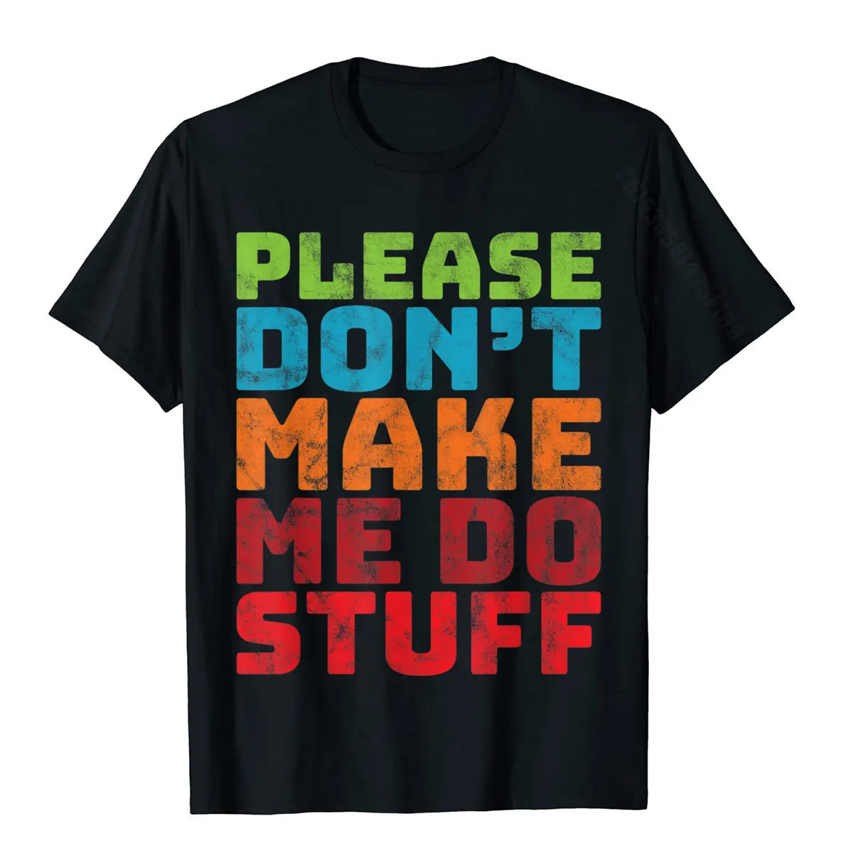 

Please Don't Make Me Do Stuff Shirt Funny Lazy Teens Kids T-Shirt Casual T Shirt On Sale Tops T Shirt Cotton Men Street