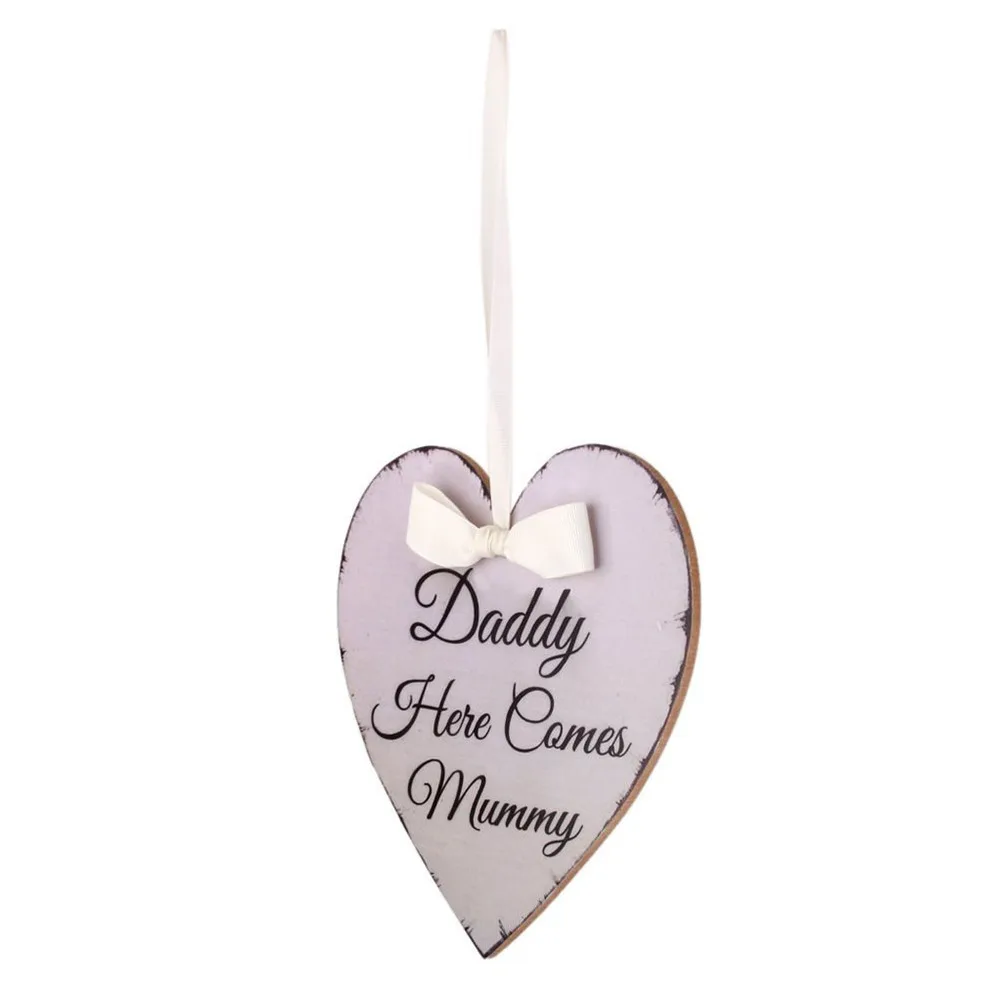 

Daddy Here Comes Mummy Heart Shape Wedding Hanging Sign Plaque