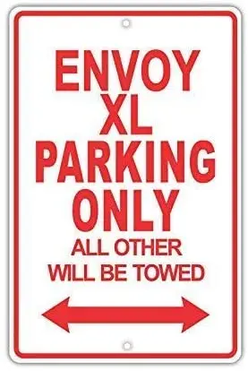 

Metal Sign 8x12 Inch GMC Envoy Parking Only All Others Will Be Towed