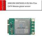SIMCOM SIM7600G-H Mini Pcie not SIM7600G CAT4 Module глобальная версия SIM7600E-H SIM7600SA-H SIM7600JC-H SIM7600A-H