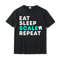 funny dental hygienist eat sleep scale repeat teeth dentist t shirt young popular classic tops t shirt cotton tshirts slim fit