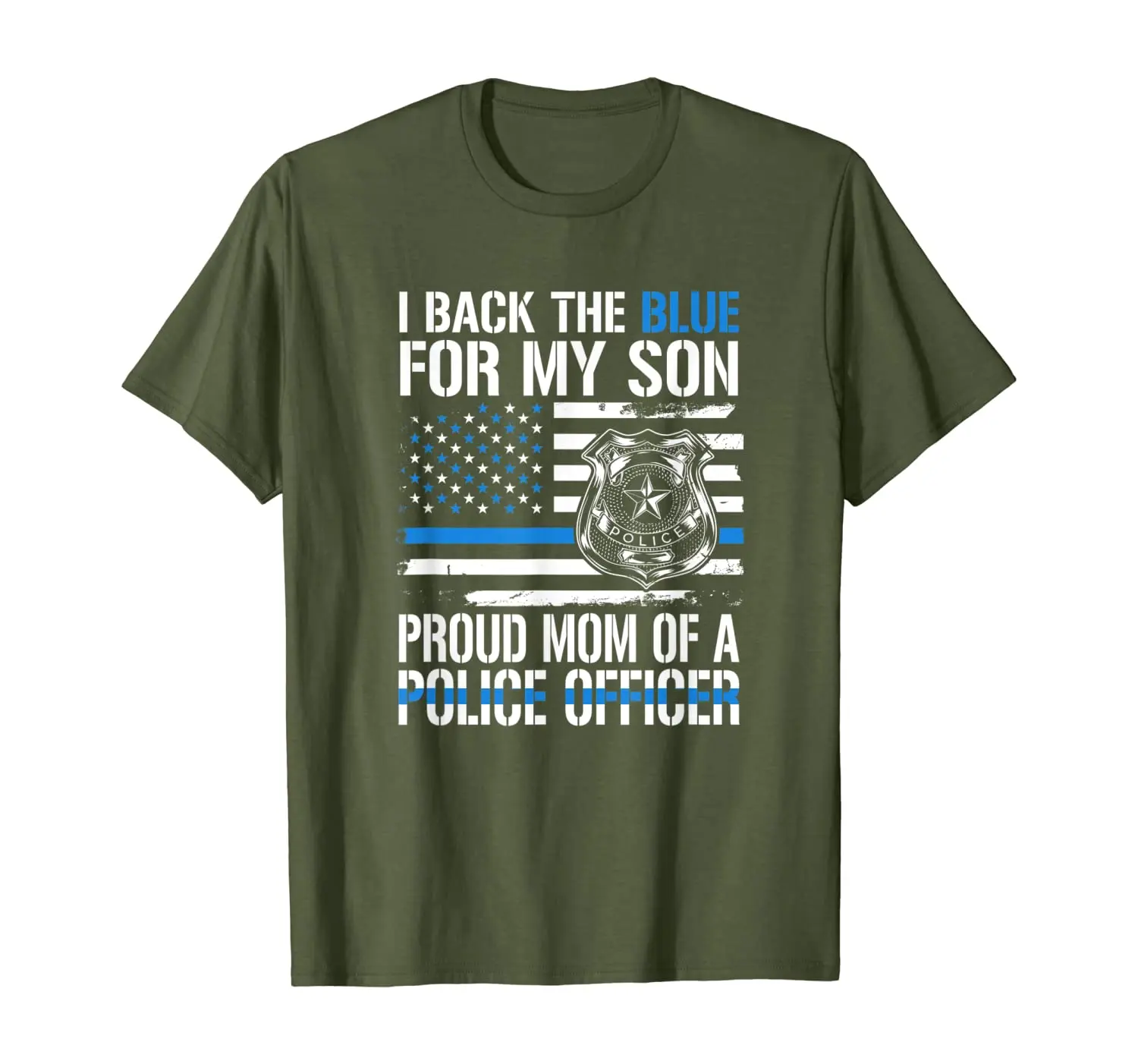 

I Back The Blue For My Son Proud Mom of a Police officer T-Shirt