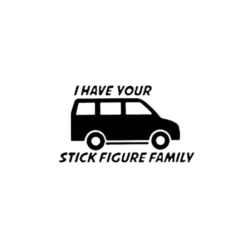 

16*9.1cm I Have Your Stick Figure Family Decal Vinyl Sticker Auto Car Truck Wall Laptop Car accessories
