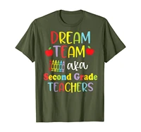 dream team aka second grade teachers t shirt