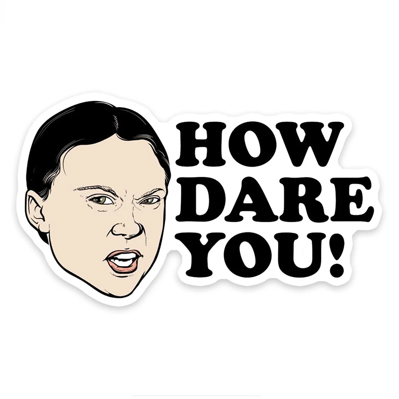 Автомобильная наклейка как вы смеете! Greta Thunberg для окна бампера виниловая