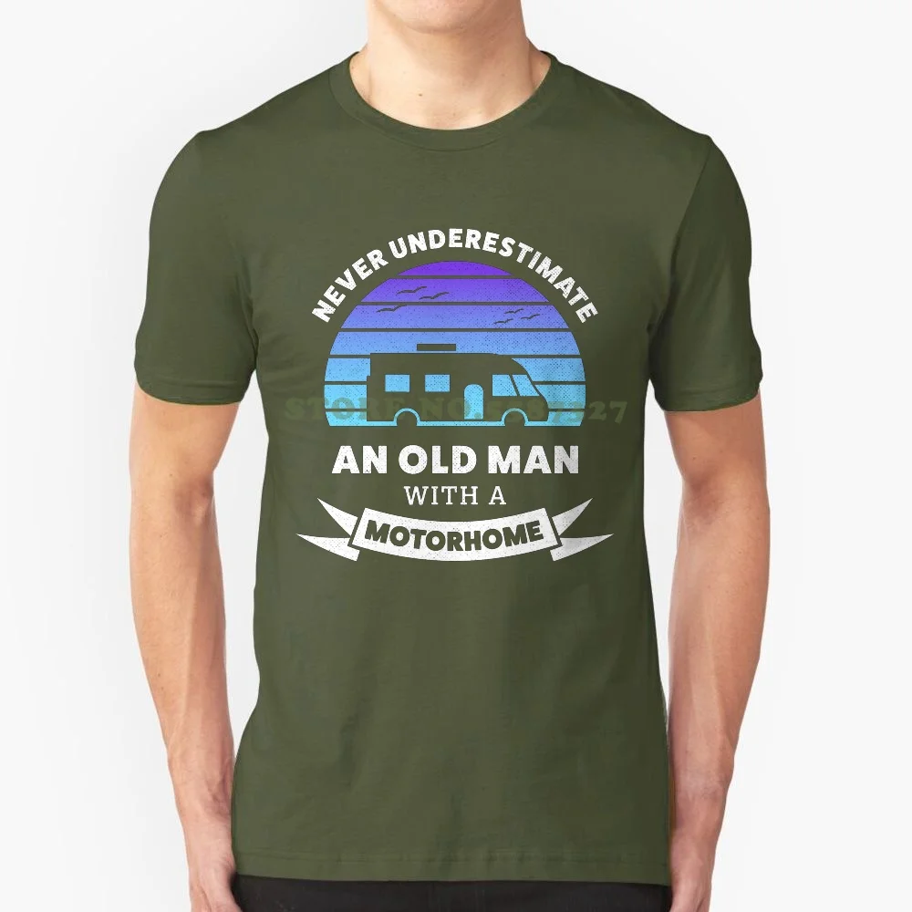 

Never Underestimate An Old Man With A Motorhome Graphic Custom Funny Hot Sale Tshirt Motorhome Husband Van Rv Travel Camping