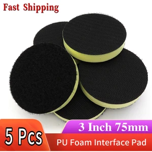5 шт PU пены Интерфейс Pad 3 дюйма 75 мм шлифовальный коврик для полировки электроинструменты аксессуары крюк и петля