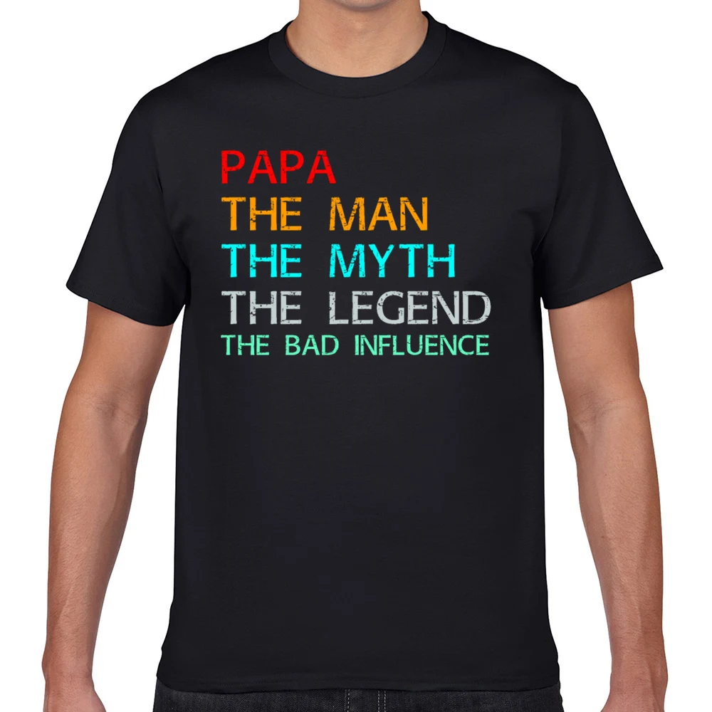 

Tops T Shirt Men papa the man the myth the legend Kawaii Inscriptions Geek Print Male Tshirt fa005