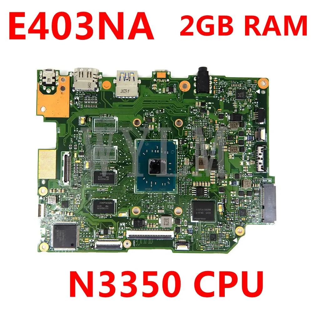 

E403NA N3350CPU 2GB RAM notebook Mainboard REV 2.0 For ASUS E403N E403NA Laptop Motherboard 90NB0DT0-R03000 Tested free shipping