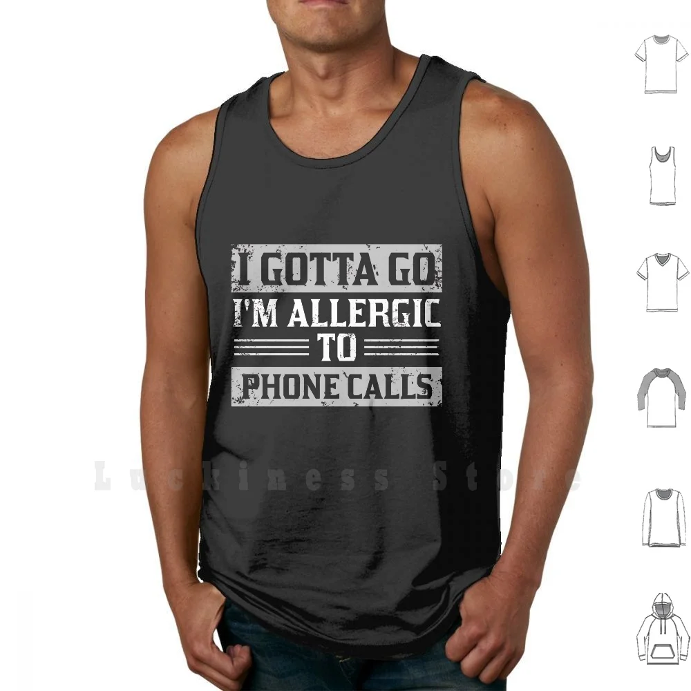 

Funny I'm Allergic To Phone Calls Tank Tops Vest 100% Cotton Introvert Loner Social Events Standoffish