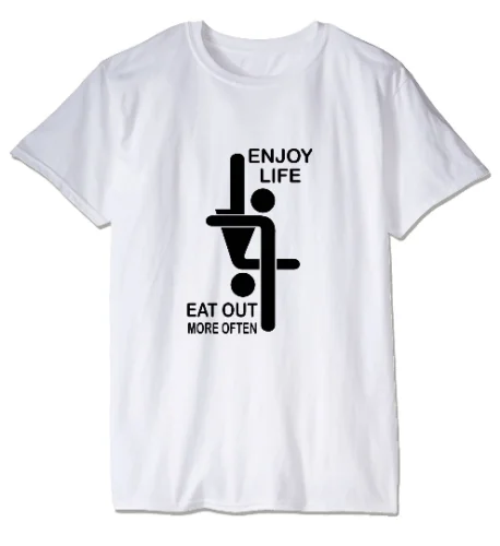 

ENJOY LIFE EAT OUT MORE OFTEN FUNNY RUDE TEES UNISEX T-SHIRT