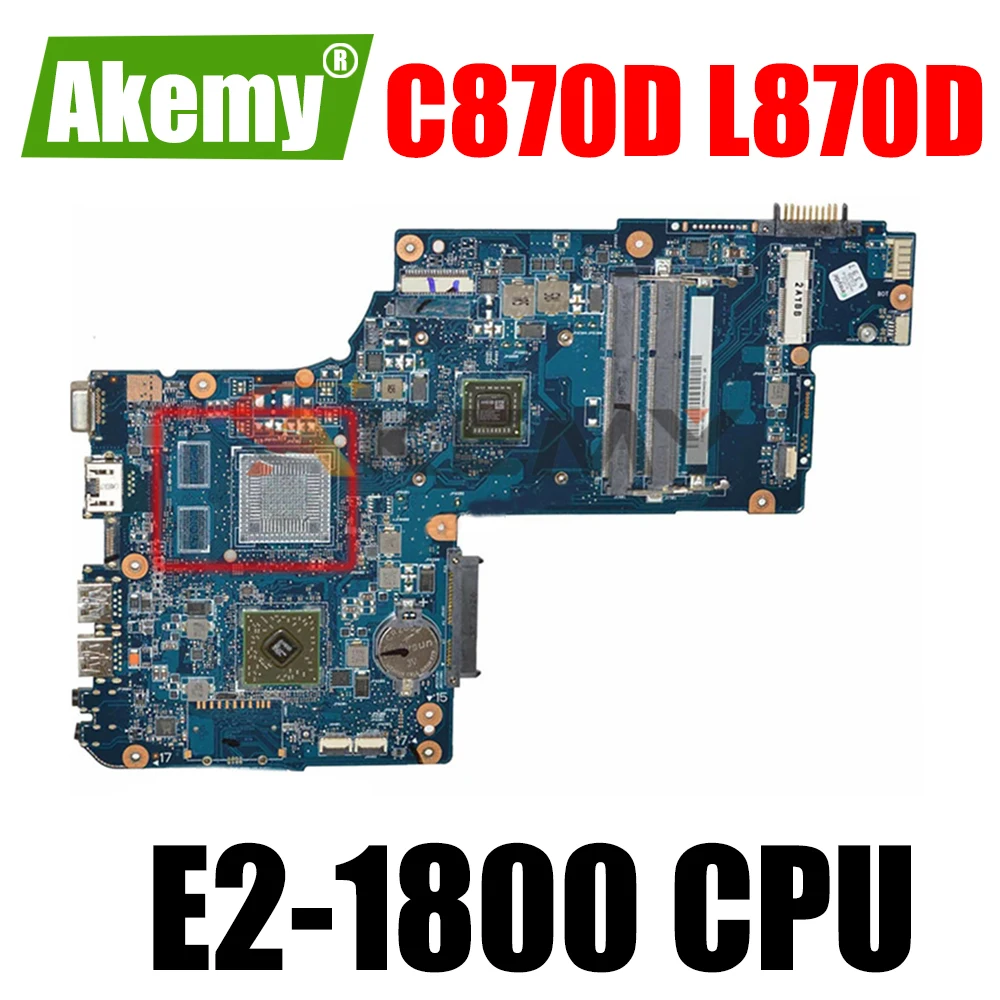 

Материнская плата для ноутбука AKEMY для Toshiba Satellite C870D L870D E2-1800 CPU Бортовая DDR3 PN H000043610