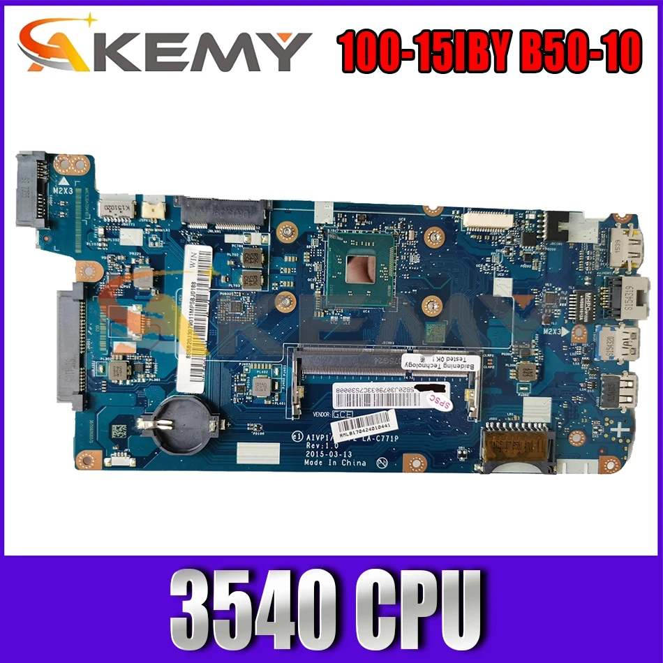 

Akemy Бесплатная доставка Новый Для Lenovo 100-15IBY B50-10 AIVP1/AIVP2 LA-C771P Материнская плата ноутбука процессор 3540 DDR3 100% тесты OK