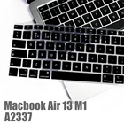 Для Macbook Air13 M1 Chip Keyboard Cover, клавиатура для ноутбука, защитная пленка, силиконовый чехол A2337 13.3Air keyboard film Release2020