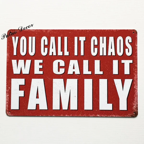 

YOU CALL IT CHAOS WE CALL IT FAMILY Retro Metal Tin Sign Plaque Poster Home Bar Pub Wall Decor(Visit Our