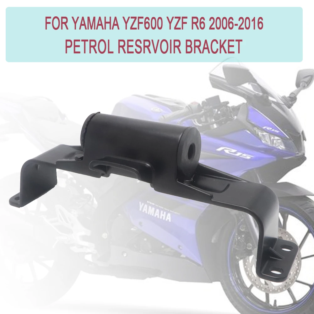 

FOR YAMAHA YZF600 YZF R6 2006-2016 Fuel Tank Holder Gas Tank Fuel Cell Petrol Resrvoir Bracket Mount Fit