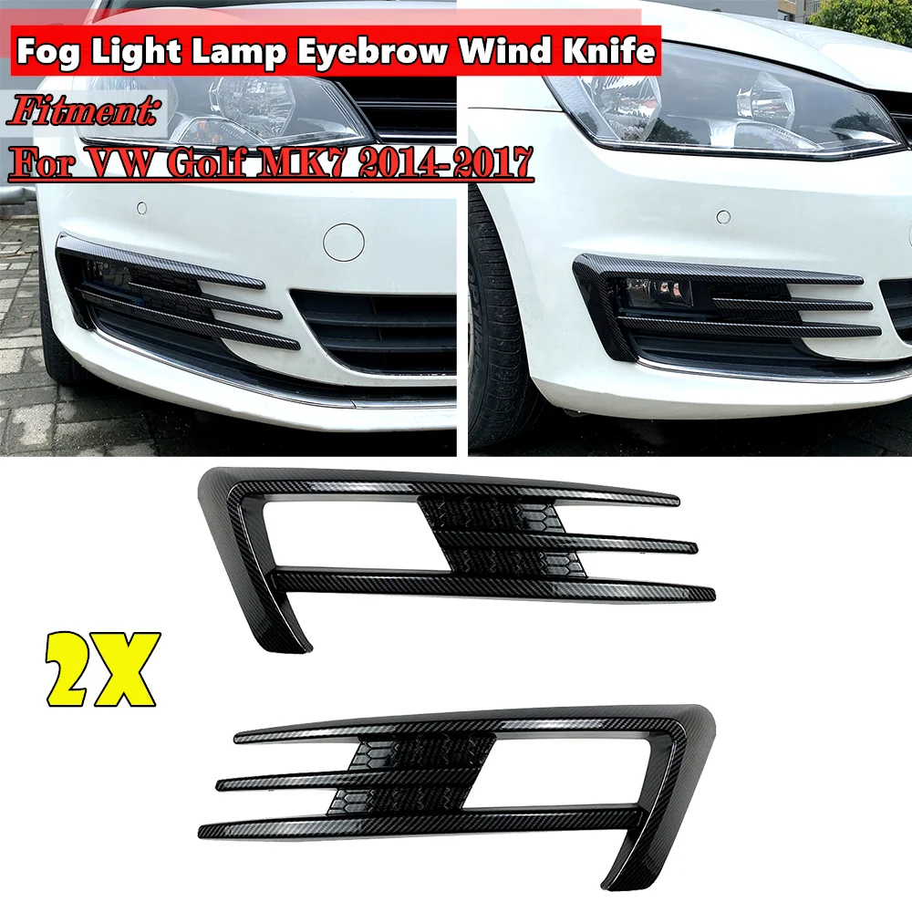 

A Pair Car Front Fog Lamp Eyebrow Cover Trim For VW For Golf MK7 2014 2015 2016 2017 Car Accessories Fog Light Eyebrow