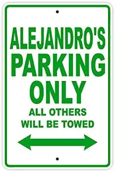 

Alejandro's Parking Only Caution Warning Notice Aluminum Metal Sign