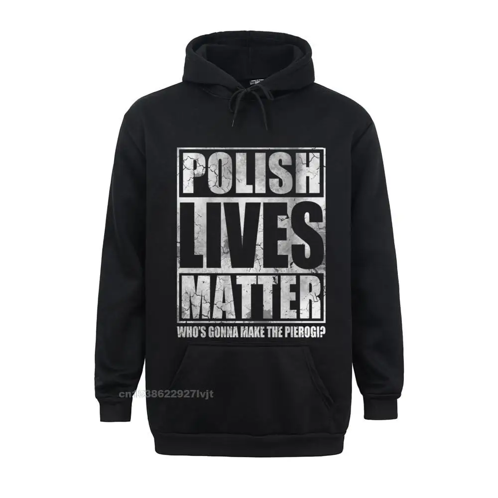Polish Lives Matter Make The Pierogi Long Sleeve Shirt Design Normal Hoodie New Design Cotton Mens Top T-Shirts