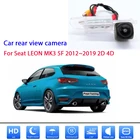 Камера заднего вида для Seat LEON MK3 5F 2012 2013 2014 2015 2016 2017 2018 2019 2D 4D CCDFull HD с камерой ночного видения