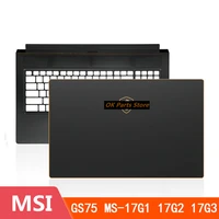 brand new original suitable for msi jueying gs75 ms 17g1 17g3 a shell c shell notebook shell
