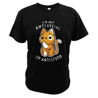 im not antisocial im antistupid t shirt cool cats character t shirt short sleeve o neck 100 cotton camisetas