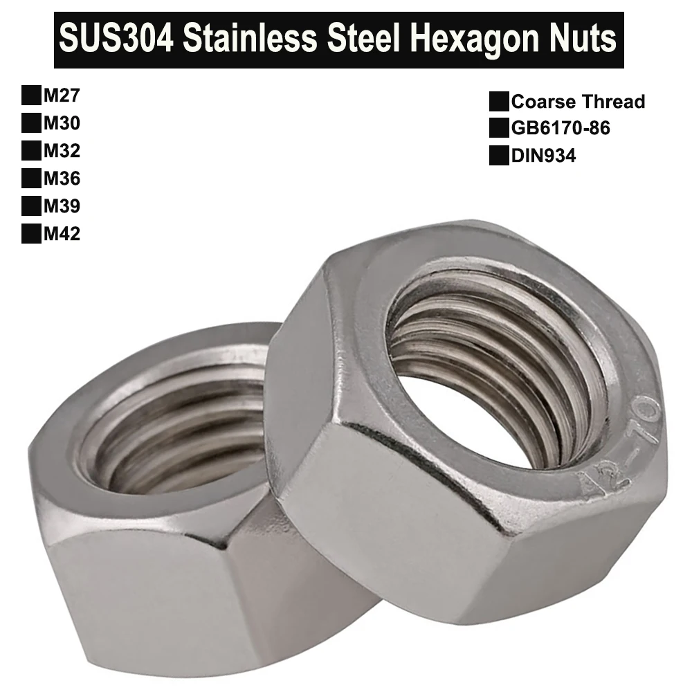 

SUS304 Stainless Steel Hexagon Nuts Metric Coarse Thread M27 M30 M32 M36 M39 M42