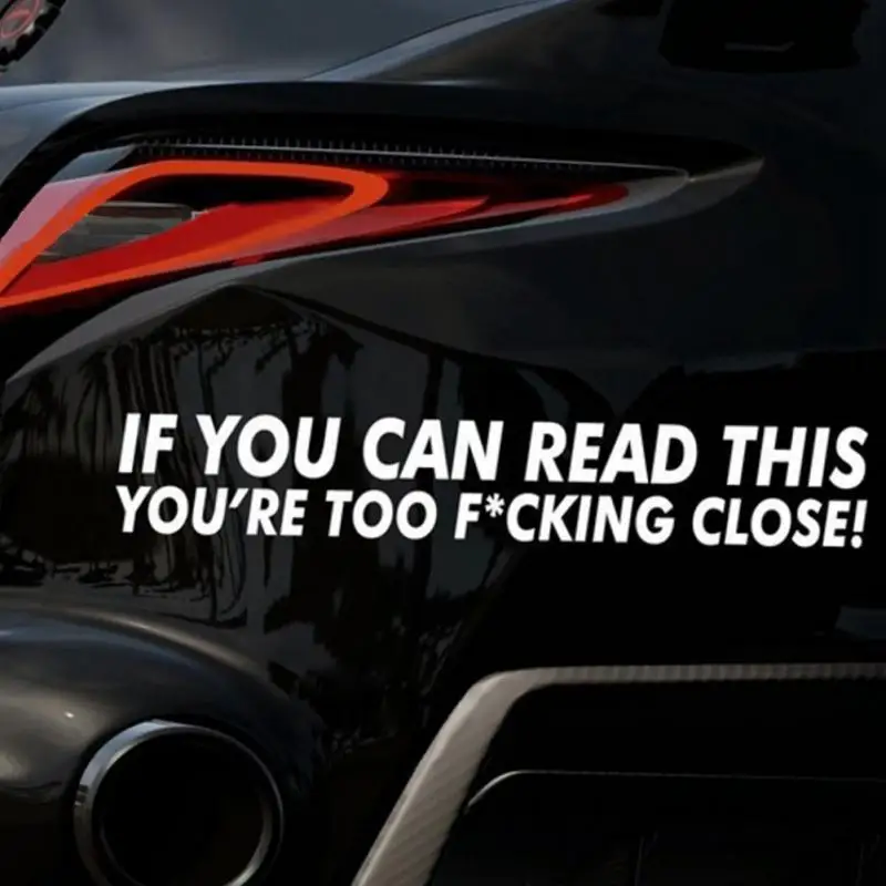 

20X3CM Car Funny Sticker Warning Window Glass Bumper Decal If You Could Read This You're Too F*cking Close PVC Vinyl Film