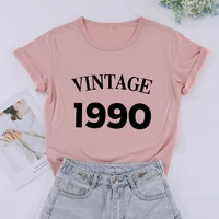 vintage 1990 birthday party tshirt streetwear 30th t shirt women plus size cotton lady clothes fashion o neck short sleeve tees