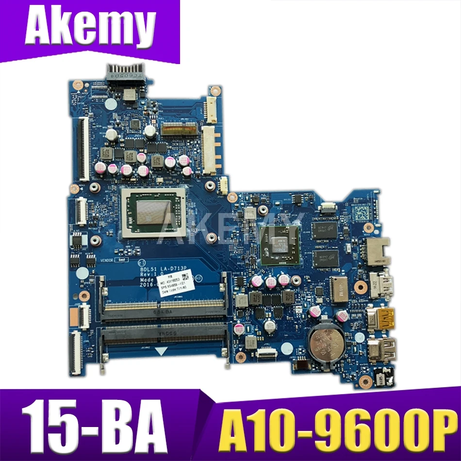 AKemy для ноутбука HP 15-BA 854959-501 Материнская плата BDL51 LA-D713P 854959-601 854959-001 A10-9600P CPU 100%