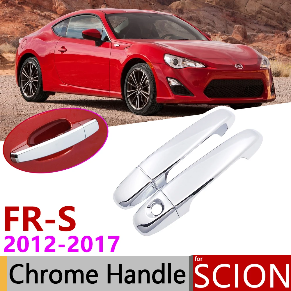 for Scion FR-S 2012~2017 Chrome Door Handle Cover Car Accessories Stickers Trim Set of 4Door 2013 2014 2015 2016 2017 2018