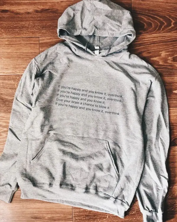 Если вы счастливы и знаете это Свитшот OVERTHINK Графический Hoody из 100% хлопка джемпер