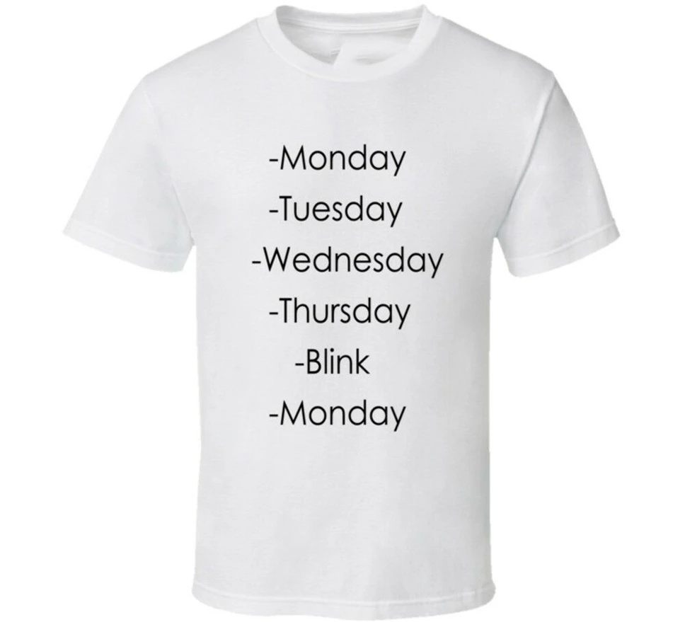 Monday Tuesday weday thesday Blink Веселая неделя футболка Топы Новинка унисекс смешная
