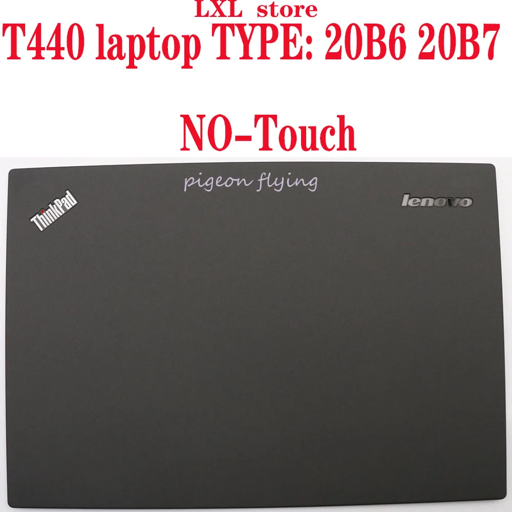 T440 LCD верхняя крышка для ноутбука Thinkpad 20B6 20B7 задняя NO Touch FRU 00HT297 04X5447 S/N: SCB0G95465 SCB0F17486