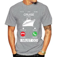 cruise is calling i must go fun phone screen gift t shirt style natural cotton o neck tee shirt classic style t shirt