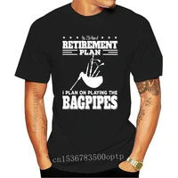 new men tshirt retirement plan i plan on playing the bagpipes t shirts cool printed t shirt tees top