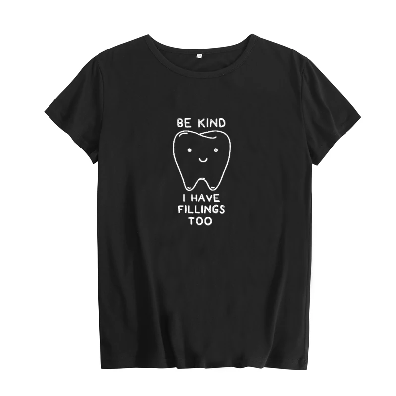 Женская футболка с надписью Be Kind I Have Fillings Too забавная в стиле Харадзюку