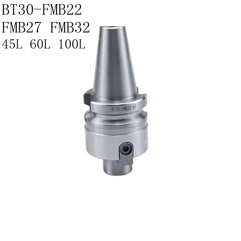 Продольно-Фрезерный резак оболочка бар BT30 FMB22 FMB27 FMB32 45L 60L 100L NC фрезерный резец инструмент NC держатель фрезерная головка