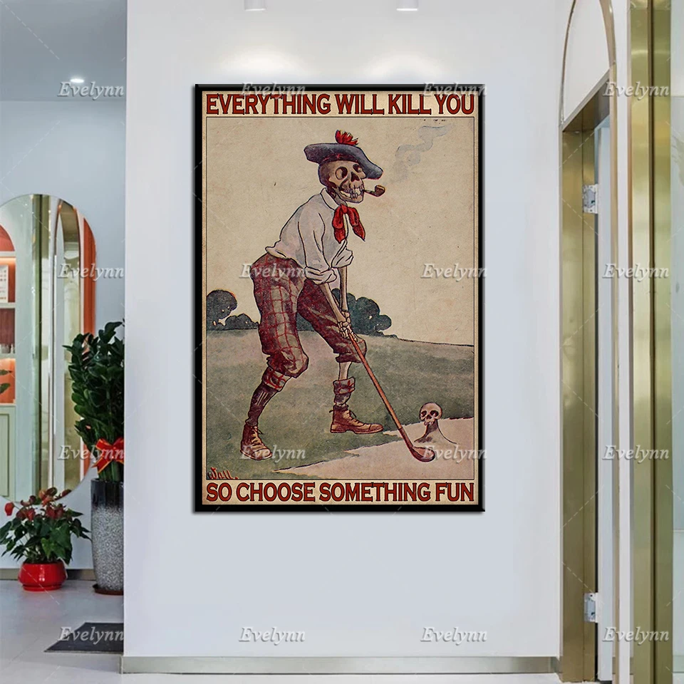 

Golf Golfer Golfing Skeleton Retro Poster Everything Will Kill You So Choose Something Fun Wall Art Prints Home Decor Canvas