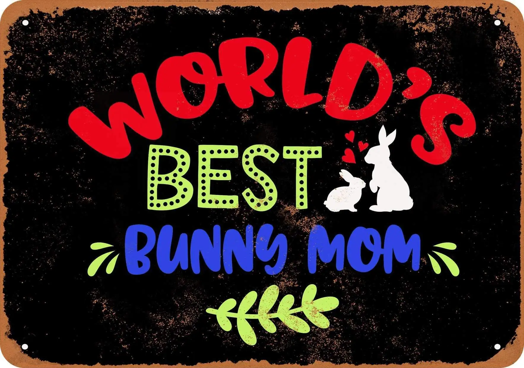 

SLALL World's Best Bunny Mom Retro Street Sign Household Metal Tin Sign Bar Cafe Car Motorcycle Garage Decoration