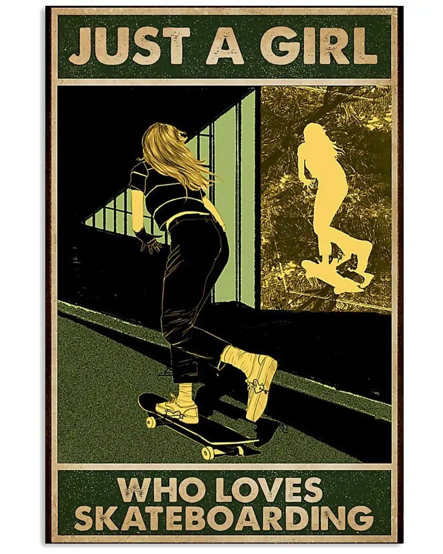 

Art Tin Sign Skateboard Just a Girl Poster Art Decor Home Metal Wall Panel 8x12 Inch