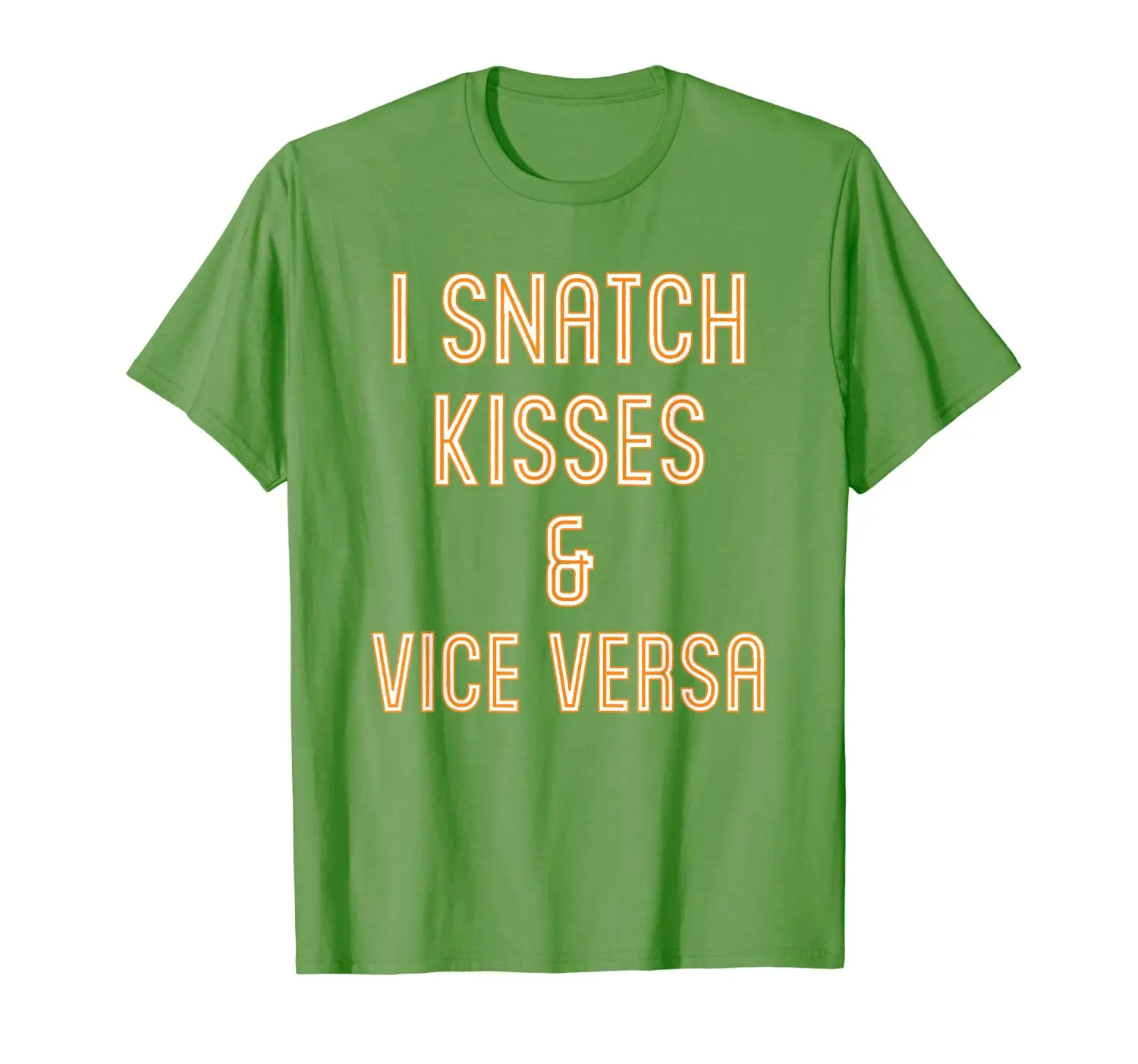 

I Snatch Kisses Vice Versa Funny T-Shirt