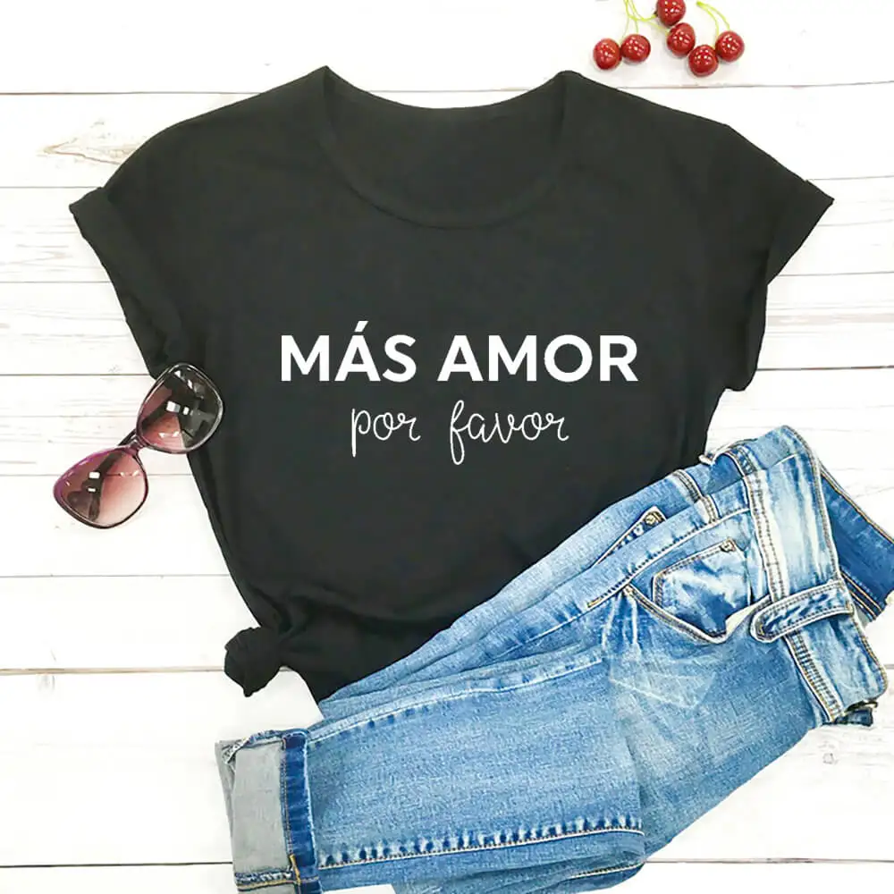 

Mas Amor Por Favor Spanish Shirt More Love Please Women's T Shirt 100%Cotton Funny Casual O-Neck Short Sleeve Top Latina Tees