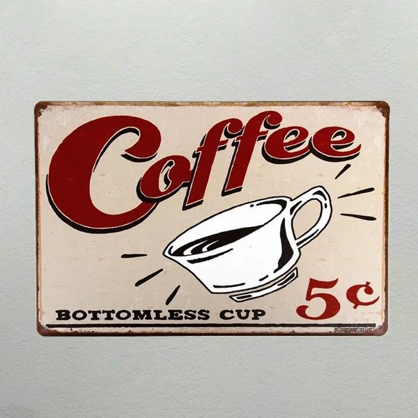 

Fashion Print Coffee Bottomless 5 Cent Metal Sign, Kitchen Decor, Motivational Decor