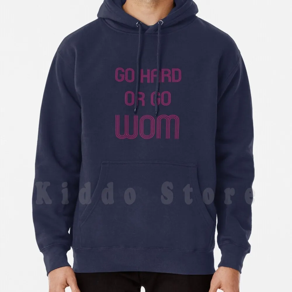 

Go Hard Or Go Wom-Stokie Dialect Original Gift Design Hoodie Long Sleeve Oatcake Stone Stoke On Trent River