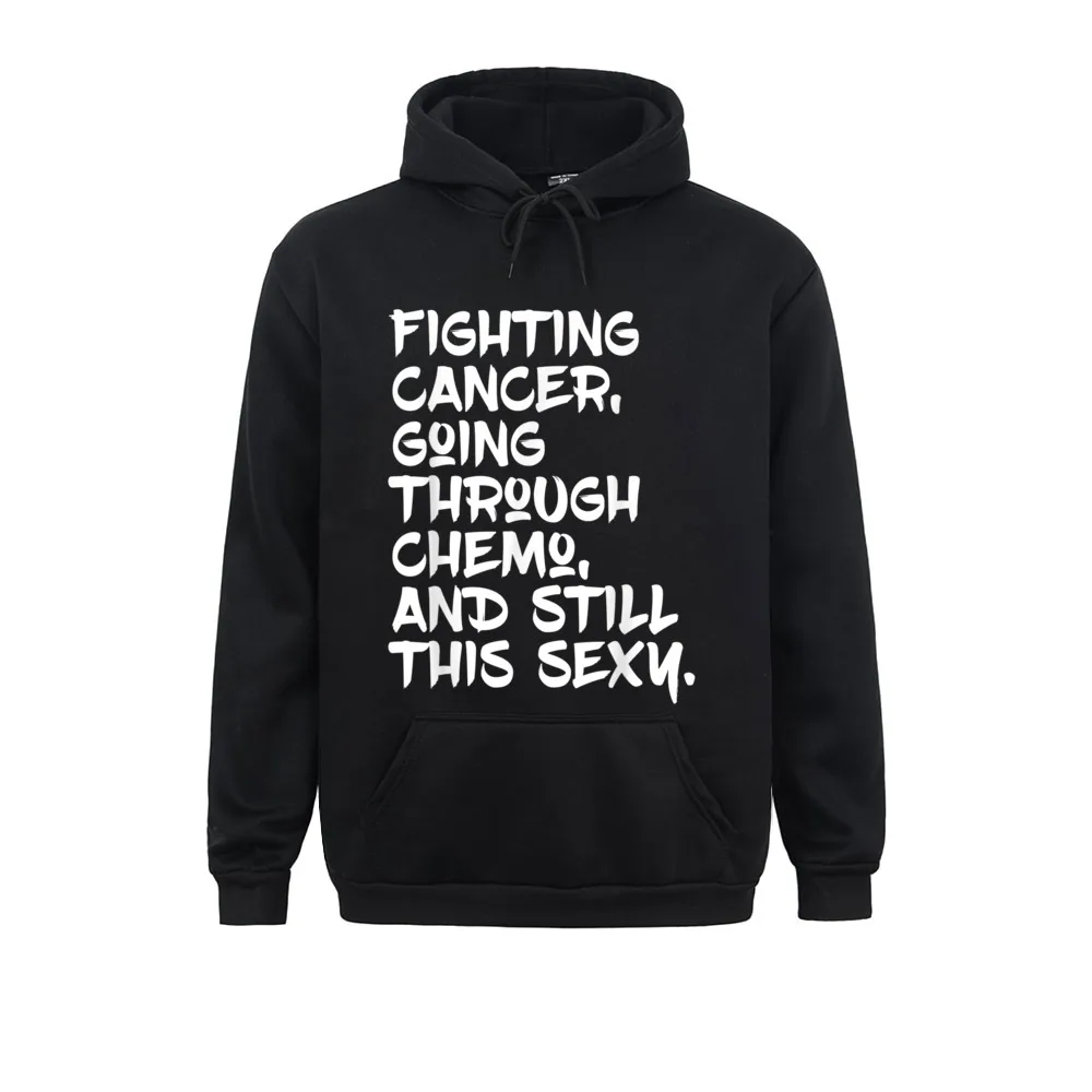 

Fighting Cancer Still Sexy Chemo Patient Inspiration Sweatshirts 2021 New Long Sleeve Winter Men's Hoodies Hoods Fall